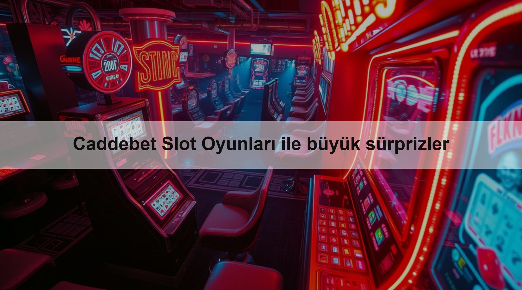 Caddebet Slot Oyunları ile büyük sürprizler