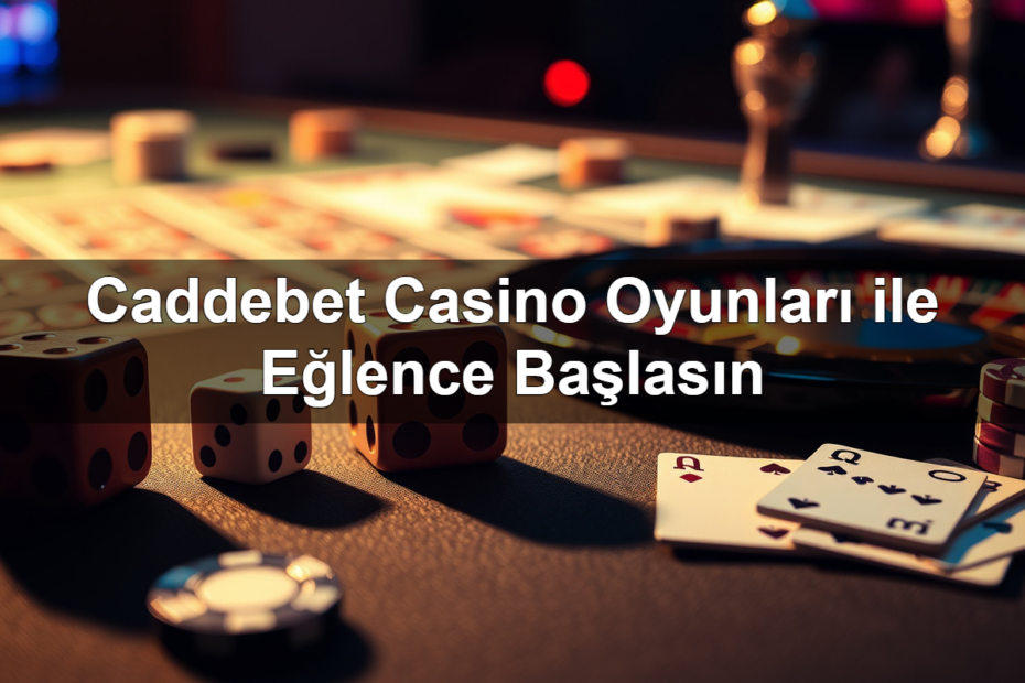 caddebet casino oyunlar ile e lence ba las n 1782321277562